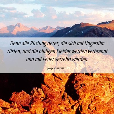 Picture 06 - Jesaja 9:5 LUTH1912 - Denn alle Rüstung derer, die sich mit Ungestüm - Bible Verse Picture