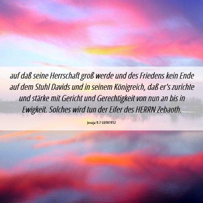 Picture 06 - Jesaja 9:7 LUTH1912 - auf daß seine Herrschaft groß werde und des - Bible Verse Picture
