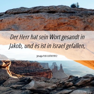 Picture 06 - Jesaja 9:8 LUTH1912 - Der Herr hat sein Wort gesandt in Jakob, und es - Bible Verse Picture