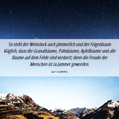 Picture 06 - Joel 1:12 LUTH1912 - So steht der Weinstock auch jämmerlich und der - Bible Verse Picture
