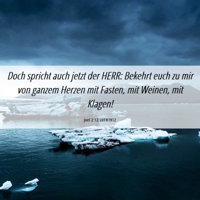 Picture 06 - Joel 2:12 LUTH1912 - Doch spricht auch jetzt der HERR: Bekehrt euch zu - Bible Verse Picture