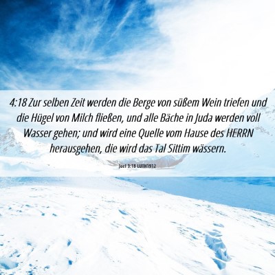 Picture 06 - Joel 3:18 LUTH1912 - 4:18 Zur selben Zeit werden die Berge von süßem - Bible Verse Picture