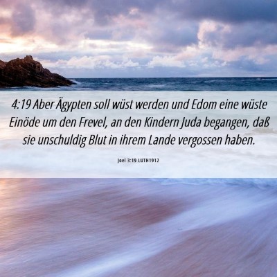 Picture 06 - Joel 3:19 LUTH1912 - 4:19 Aber Ägypten soll wüst werden und Edom - Bible Verse Picture