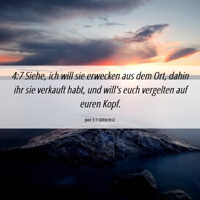 Picture 06 - Joel 3:7 LUTH1912 - 4:7 Siehe, ich will sie erwecken aus dem Ort, - Bible Verse Picture