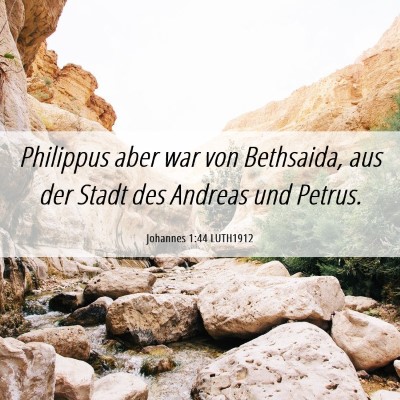Picture 06 - Johannes 1:44 LUTH1912 - Philippus aber war von Bethsaida, aus der Stadt - Bible Verse Picture