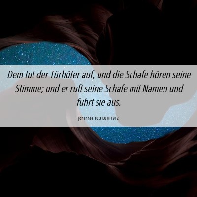 Picture 06 - Johannes 10:3 LUTH1912 - Dem tut der Türhüter auf, und die Schafe hören - Bible Verse Picture