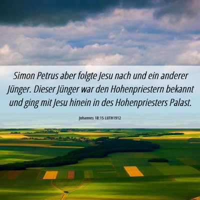 Picture 06 - Johannes 18:15 LUTH1912 - Simon Petrus aber folgte Jesu nach und ein - Bible Verse Picture