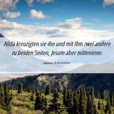 Picture 06 - Johannes 19:18 LUTH1912 - Allda kreuzigten sie ihn und mit ihm zwei andere - Bible Verse Picture