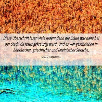 Picture 06 - Johannes 19:20 LUTH1912 - Diese Überschrift lasen viele Juden; denn die - Bible Verse Picture