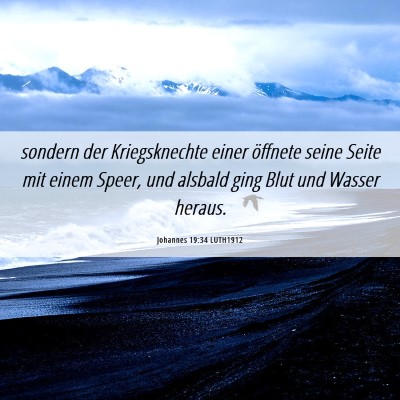 Picture 06 - Johannes 19:34 LUTH1912 - sondern der Kriegsknechte einer öffnete seine - Bible Verse Picture