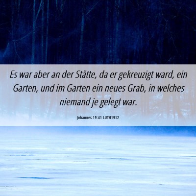 Picture 06 - Johannes 19:41 LUTH1912 - Es war aber an der Stätte, da er gekreuzigt - Bible Verse Picture