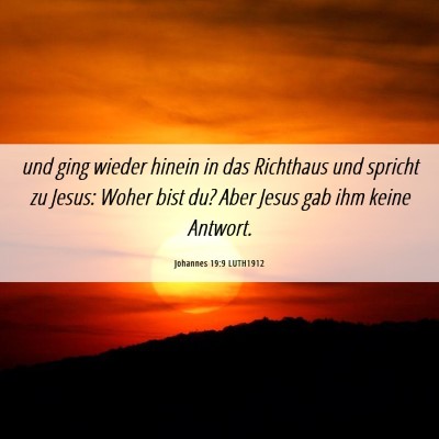 Picture 06 - Johannes 19:9 LUTH1912 - und ging wieder hinein in das Richthaus und - Bible Verse Picture