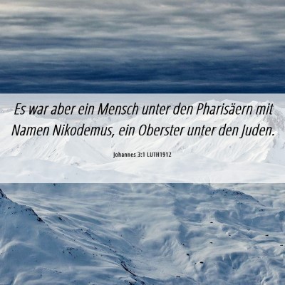 Picture 06 - Johannes 3:1 LUTH1912 - Es war aber ein Mensch unter den Pharisäern mit - Bible Verse Picture