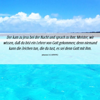 Picture 06 - Johannes 3:2 LUTH1912 - Der kam zu Jesu bei der Nacht und sprach zu ihm: - Bible Verse Picture