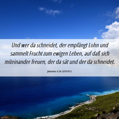 Picture 06 - Johannes 4:36 LUTH1912 - Und wer da schneidet, der empfängt Lohn und - Bible Verse Picture