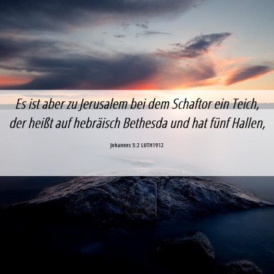 Picture 06 - Johannes 5:2 LUTH1912 - Es ist aber zu Jerusalem bei dem Schaftor ein - Bible Verse Picture