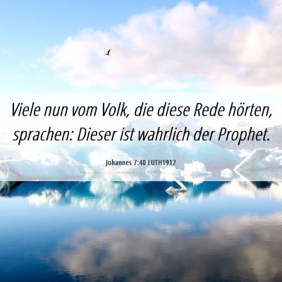 Picture 06 - Johannes 7:40 LUTH1912 - Viele nun vom Volk, die diese Rede hörten, - Bible Verse Picture