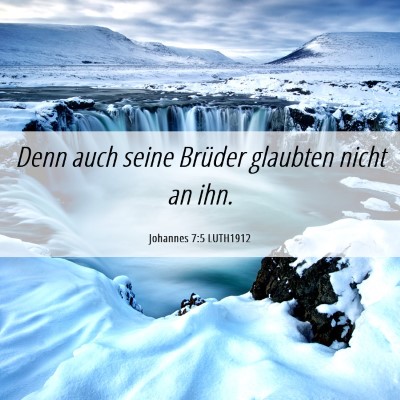 Picture 06 - Johannes 7:5 LUTH1912 - Denn auch seine Brüder glaubten nicht an - Bible Verse Picture