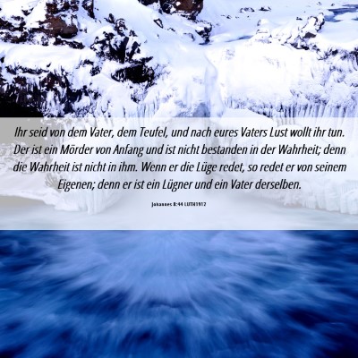 Picture 06 - Johannes 8:44 LUTH1912 - Ihr seid von dem Vater, dem Teufel, und nach - Bible Verse Picture