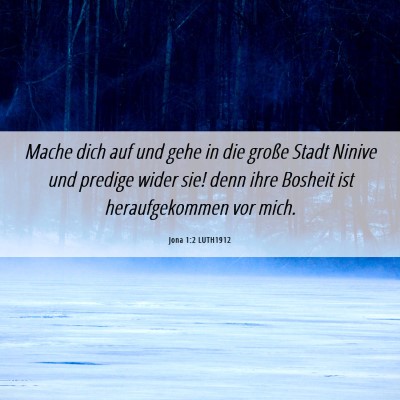 Picture 06 - Jona 1:2 LUTH1912 - Mache dich auf und gehe in die große Stadt - Bible Verse Picture