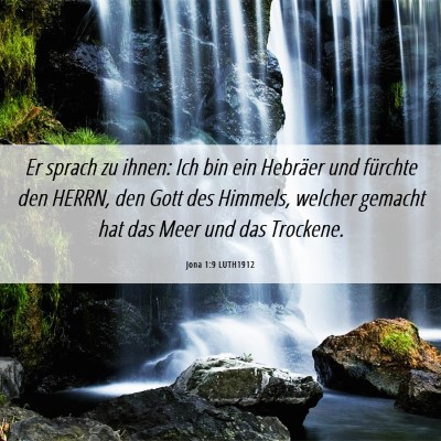 Picture 06 - Jona 1:9 LUTH1912 - Er sprach zu ihnen: Ich bin ein Hebräer und - Bible Verse Picture