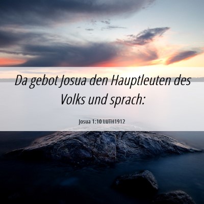 Picture 06 - Josua 1:10 LUTH1912 - Da gebot Josua den Hauptleuten des Volks und - Bible Verse Picture