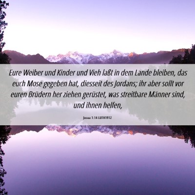 Picture 06 - Josua 1:14 LUTH1912 - Eure Weiber und Kinder und Vieh laßt in dem - Bible Verse Picture