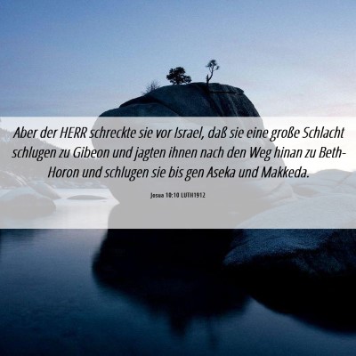Picture 06 - Josua 10:10 LUTH1912 - Aber der HERR schreckte sie vor Israel, daß sie - Bible Verse Picture