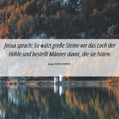 Picture 06 - Josua 10:18 LUTH1912 - Josua sprach: So wälzt große Steine vor das - Bible Verse Picture