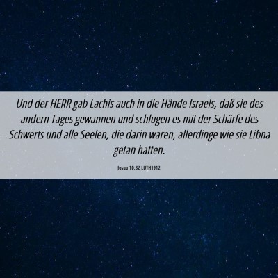 Picture 06 - Josua 10:32 LUTH1912 - Und der HERR gab Lachis auch in die Hände - Bible Verse Picture