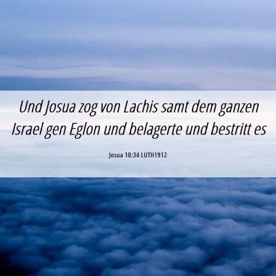 Picture 06 - Josua 10:34 LUTH1912 - Und Josua zog von Lachis samt dem ganzen Israel - Bible Verse Picture