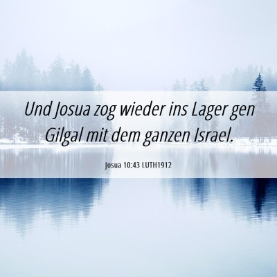 Picture 06 - Josua 10:43 LUTH1912 - Und Josua zog wieder ins Lager gen Gilgal mit dem - Bible Verse Picture