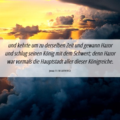 Picture 06 - Josua 11:10 LUTH1912 - und kehrte um zu derselben Zeit und gewann Hazor - Bible Verse Picture
