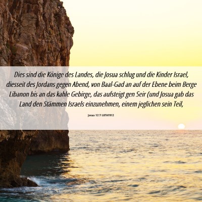 Picture 06 - Josua 12:7 LUTH1912 - Dies sind die Könige des Landes, die Josua - Bible Verse Picture