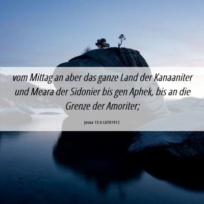 Picture 06 - Josua 13:4 LUTH1912 - vom Mittag an aber das ganze Land der Kanaaniter - Bible Verse Picture