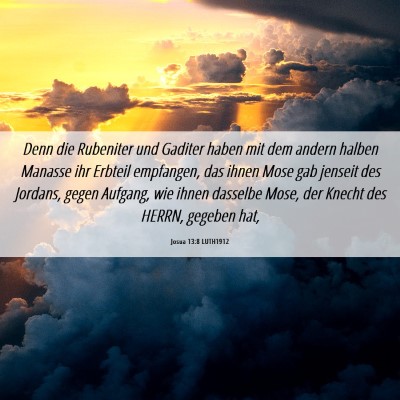 Picture 06 - Josua 13:8 LUTH1912 - Denn die Rubeniter und Gaditer haben mit dem - Bible Verse Picture
