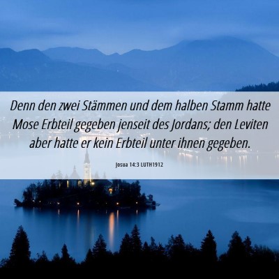 Picture 06 - Josua 14:3 LUTH1912 - Denn den zwei Stämmen und dem halben Stamm hatte - Bible Verse Picture