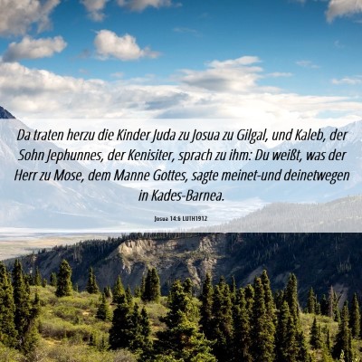 Picture 06 - Josua 14:6 LUTH1912 - Da traten herzu die Kinder Juda zu Josua zu - Bible Verse Picture