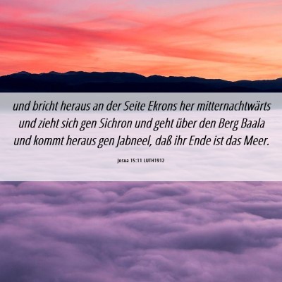 Picture 06 - Josua 15:11 LUTH1912 - und bricht heraus an der Seite Ekrons her - Bible Verse Picture