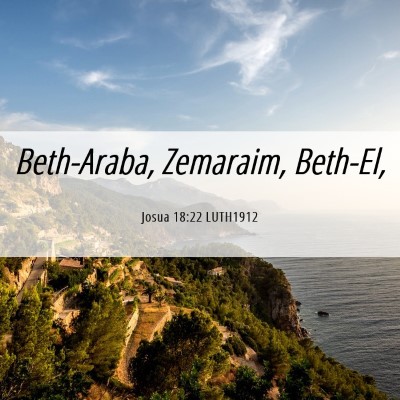 Picture 06 - Josua 18:22 LUTH1912 - Beth-Araba, Zemaraim, - Bible Verse Picture