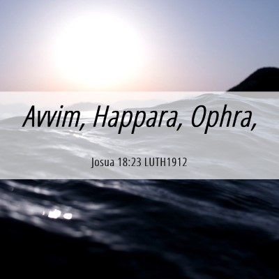Picture 06 - Josua 18:23 LUTH1912 - Avvim, Happara, - Bible Verse Picture