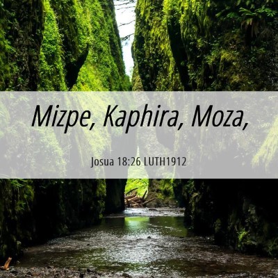 Picture 06 - Josua 18:26 LUTH1912 - Mizpe, Kaphira, - Bible Verse Picture