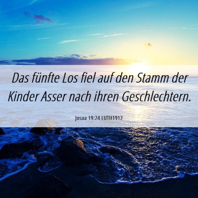 Picture 06 - Josua 19:24 LUTH1912 - Das fünfte Los fiel auf den Stamm der Kinder - Bible Verse Picture