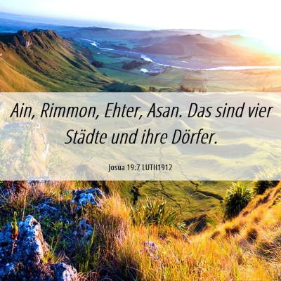 Picture 06 - Josua 19:7 LUTH1912 - Ain, Rimmon, Ehter, Asan. Das sind vier Städte - Bible Verse Picture