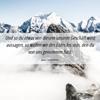 Picture 06 - Josua 2:20 LUTH1912 - Und so du etwas von diesem unserm Geschäft wirst - Bible Verse Picture