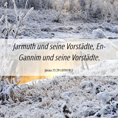 Picture 06 - Josua 21:29 LUTH1912 - Jarmuth und seine Vorstädte, En-Gannim und seine - Bible Verse Picture