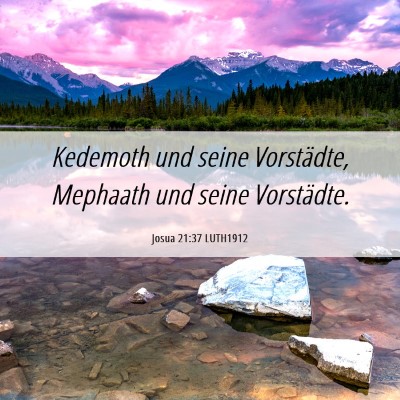 Picture 06 - Josua 21:37 LUTH1912 - Kedemoth und seine Vorstädte, Mephaath und seine - Bible Verse Picture