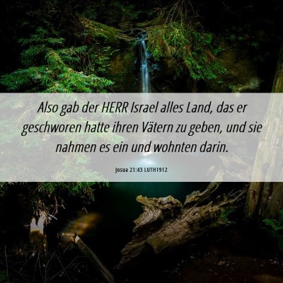 Picture 06 - Josua 21:43 LUTH1912 - Also gab der HERR Israel alles Land, das er - Bible Verse Picture