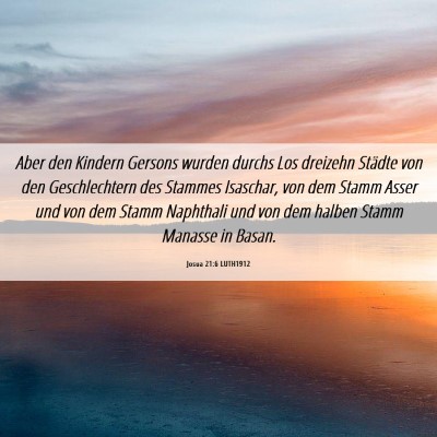 Picture 06 - Josua 21:6 LUTH1912 - Aber den Kindern Gersons wurden durchs Los - Bible Verse Picture
