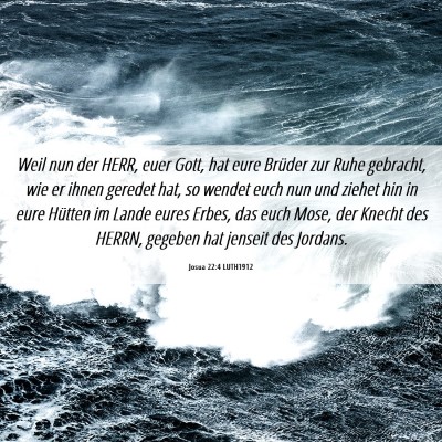 Picture 06 - Josua 22:4 LUTH1912 - Weil nun der HERR, euer Gott, hat eure Brüder - Bible Verse Picture